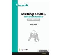 Qualification A.36/AU.36 Comptabilité. Examen de confirmation des qualifications professionnelles. - Justyna Wyderka (Berufsausbildung - Wirtschaftszweig auf Polnisch)