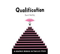 Qualification: A Graphic Memoir in Twelve Steps