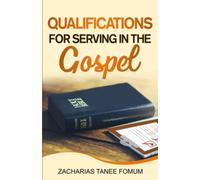 Qualifications for Serving in the Gospel
