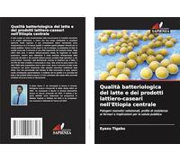 Qualità batteriologica del latte e dei prodotti lattiero-caseari nell'Etiopia centrale: Patogeni zoonotici selezionati, profilo di resistenza ai farmaci e implicazioni per la salute pubblica