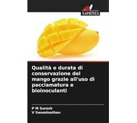 Qualità e durata di conservazione del mango grazie all'uso di pacciamatura e bioinoculanti