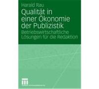 Qualität in einer Ökonomie der Publizistik Rau, Harald (Auteur)