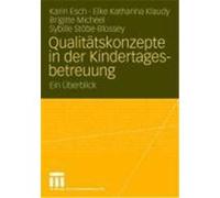 Qualitätskonzepte in der Kindertagesbetreuung Esch, Karin,Klaudy, Elke Katharina,Micheel, Brigitte,Stöbe-Blossey, Sybille (Auteur)
