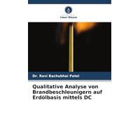 Qualitative Analyse von Brandbeschleunigern auf Erdölbasis mittels DC