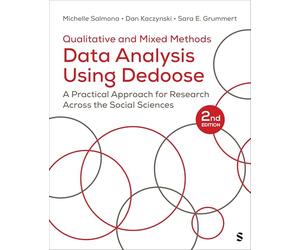 Qualitative and Mixed Methods Data Analysis Using Dedoose®: A Practical Approach for Research Across the Social Sciences