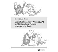 Qualitative Comparative Analysis (Qca) And Configurational Thinking In Management Studies (Hardcover) Conrad Schulze - Bentrop, (Auteur)