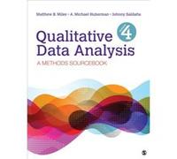 Qualitative Data Analysis A Methods Sourcebook by Matthew B Miles & A Michael Huberman & Johnny Saldana Matthew B Miles A Michael Huberman Johnny Saldana (Auteur)