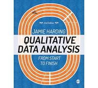 Qualitative Data Analysis: From Start to Finish