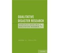Qualitative Disaster Research by Phillips Brenda D. Professor of Political Science Professor of Political Science Oklahoma State University Stillwater OK Phillips Brenda D. Professor of Political Scie