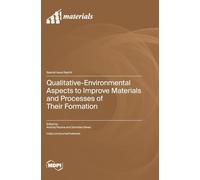 Qualitative-Environmental Aspects to Improve Materials and Processes of Their Formation
