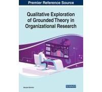 Qualitative Exploration Of Grounded Theory In Organizational Research