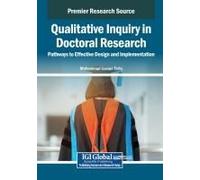 Qualitative Inquiry In Doctoral Research: Pathways To Effective Design And Implementation