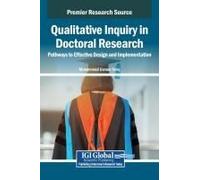 Qualitative Inquiry In Doctoral Research: Pathways To Effective Design And Implementation