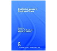 Qualitative Inquiry In Neoliberal Times