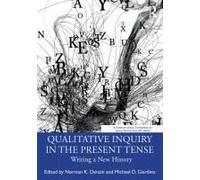 Qualitative Inquiry In The Present Tense
