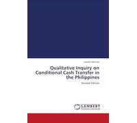 Qualitative Inquiry on Conditional Cash Transfer in the Philippines: Second Edition
