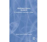 Qualitative Market Research: A Practitioner's and Buyer's Guide