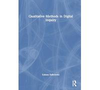 Qualitative Methods in Digital Inquiry