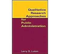 Qualitative Research Approaches For Public Administration