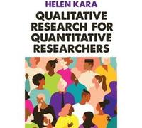 Qualitative Research for Quantitative Researchers by Helen Kara Helen Kara (Auteur)