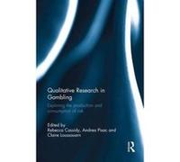 Qualitative Research in Gambling - [Version Originale] Rebecca Cassidy, Andrea Pisac, Claire Loussouarn, (Auteur)