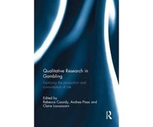 Qualitative Research in Gambling - [Version Originale] Rebecca Cassidy, Andrea Pisac, Claire Loussouarn, (Auteur)