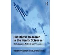 Qualitative Research In The Health Sciences