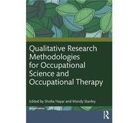 Qualitative Research Methodologies for Occupational Science and Occupational Therapy Qualitative Research Methodologies for Occupational Science and Occupational Therapy (Auteur)