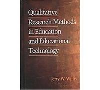 Qualitative Research Methods in Education and Educational Technology