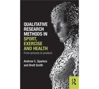 Qualitative Research Methods In Sport, Exercise And Health