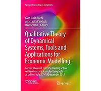 Qualitative Theory Of Dynamical Systems, Tools And Applications For Economic Modelling