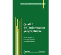 Qualité de l'information géographique Robert Jeansoulin (Auteur), Rodolphe Devillers (Auteur)