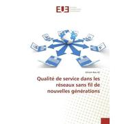 Qualité de service dans les réseaux sans fil de nouvelles générations - Khitem Ali - Universitaires Europeennes - broché - Livre