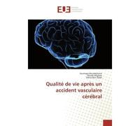Qualité de vie après un accident vasculaire cérébral - Soumaya Boudokhane - Universitaires Europeennes - broché - Essai