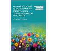 Qualité de vie des familles d'adultes présentant un trouble du spectre de l'autisme Informations pour les familles et les intervenants - Nathalie Poirier - Chronique Sociale - broché - Etude