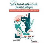 Qualité de vie et santé au travail : théorie et pratiques Anthony Piermatteo (Auteur), Henry Cléty (Auteur), Sandrine Schoenenberger (Auteur), Catherine Demarey (Auteur), Georges Masclet (Préface)