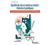 Qualité De Vie Et Santé Au Travail : Théorie Et Pratiques