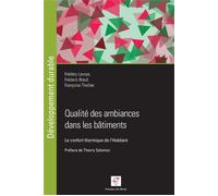 Qualité des ambiances dans les bâtiments Le confort thermique de l'Habitant. - Frédéry Lavoye - Presses Des Mines - broché - Etude