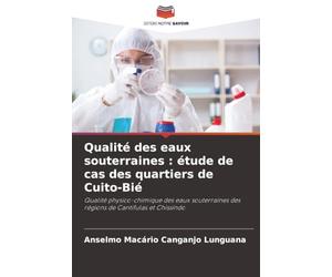 Qualité des eaux souterraines : étude de cas des quartiers de Cuito-Bié: Qualité physico-chimique des eaux souterraines des régions de Cantifulas et Chissindo