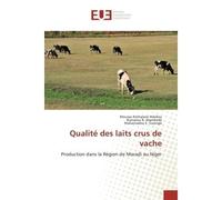 Qualite des laits crus de vache Production dans la region de Maradi au Niger - Moussa Halidou, - Universitaires Europeennes - broché - Etude