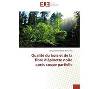 Qualité Du Bois Et De La Fibre D'épinette Noire Après Coupe Partielle