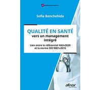 Qualité En Santé, Vers Un Management Intégré - Lien Entre Le Référentiel Hasv2020 Et La Norme Iso 9001v2015