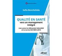 Qualité en santé vers un management intégré Sofia Benchehida (Auteur)