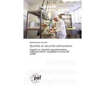 Qualité et sécurité alimentaire Hygiène en industries agroalimentaires, méthode HACCP, traçabilité et norme ISO 22000 - Abderrahmane Houicher - P.academiques Francophones - broché - Essai