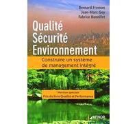 Qualité, Sécurité, Environnement: Construire un système de management intégré