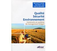 Qualité-Sécurité-Environnement: Construire un système de management intégré