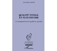 Jean-Marie Gogue – Qualité totale, et plus encore – Le management de la qualité en question – Broché
