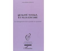 Qualité totale, et plus encore Le management de la qualité en question - Jean-Marie Gogue - L'harmattan - broché - Etude
