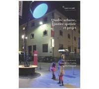 Qualité Urbaine, Justice Spatiale Et Projet
