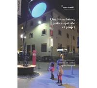 Qualité urbaine, justice spatiale et projet : Ménager la ville